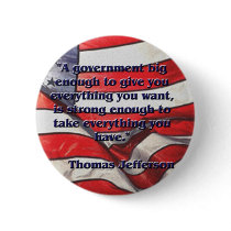 Big Government Quote by Jefferson Pinback Buttons