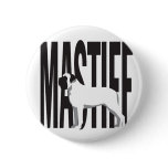 Big MASTIFF Pinback Buttons