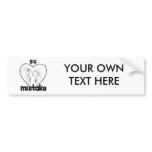 BIG MISTAKE bumper stickers