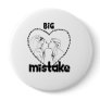 BIG MISTAKE BUTTON