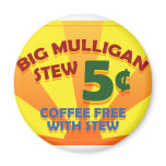 Big Mulligan Stew Magnet