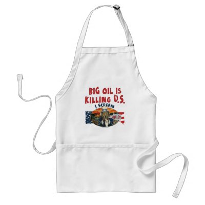 Big Oil is Killing U.S. Aprons by IScreamUncle