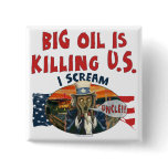 Big Oil is Killing U.S. buttons