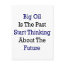 Big Oil Is The Past Start Thinking About The Futur