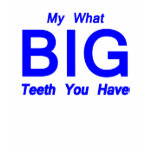 Big One = Big Teeth t-shirts