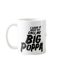 Big Poppa Mugs