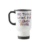 Big Tools Make for Clumsy Work. Mugs