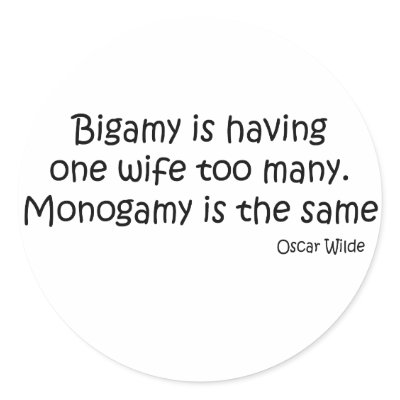 Bigamy Is One Wife Too Many quote by quoted