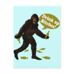 Bigfoot Drink Up Bitches Party
