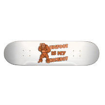 Bigfoot Is My Homeboy Custom Skateboard