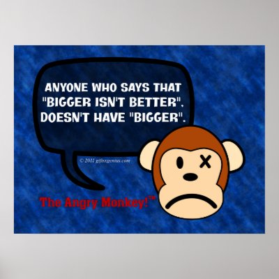 Bigger actually is a whole lot better than smaller by disgruntled_genius