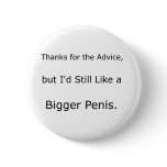 Bigger Penis Pinback Button