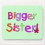 Bigger Sister Tshirts and Gifts Mouse Pad