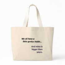 Bigger Than Yours Tote Bags