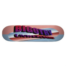 Bigotry Unwelcome Skateboard