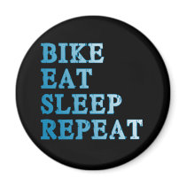Bike, Eat, Sleep, Repeat Products Fridge Magnets