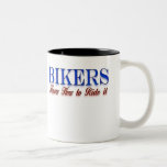 bikers know how to ride it mugs