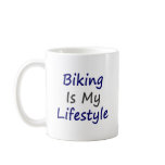 Biking Is My Lifestyle Coffee Mugs