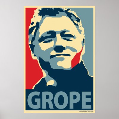 Bill Clinton - Grope: OHP Poster by obama_poster_hope