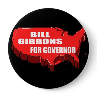 BILL GIBBONS FOR GOVERNOR by Politicaltshirts