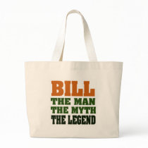 Bill - the Man, the Myth, the Legend Bags