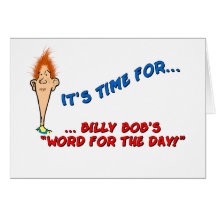 Billy Bob's Word for the Day-Birthday Card