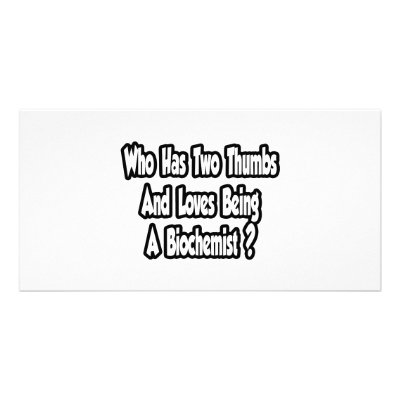 Biochemist Joke...Two Thumbs by biochemistshirts