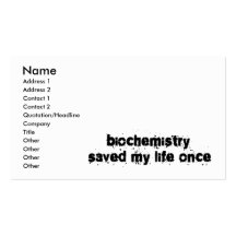 Biochemistry Saved My Life Once Business Card Templates