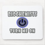 Biochemists Turn Me On Mouse Pad