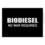 BIODIESEL - NO WAR REQUIRED GREETING CARD
