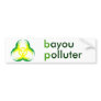 biohazard flower 1, bayou polluter bumper stickers