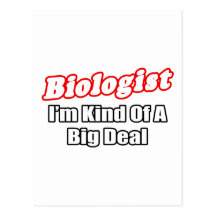 Biologist...Big Deal Post Card