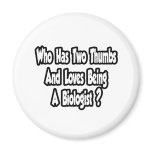 Biologist Joke...Two Thumbs