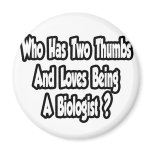 Biologist Joke...Two Thumbs