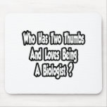Biologist Joke...Two Thumbs