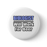 Biologist...Will Work For Beer