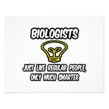 Biologists...Like Regular People, Only Smarter Invites