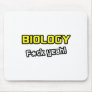 Biology ... F-ck Yeah! Mousepad