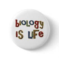 Biology is Life Funny Pun Pinback Button