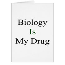 Biology Is My Drug