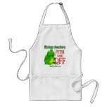 Biology teachers pith me off aprons