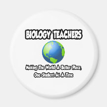 Biology Teachers...World a Better Place Fridge Magnet