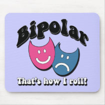 Bipolar: That's How I Roll