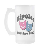 Bipolar: That's How I Roll Mugs