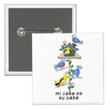 Bird Houses My House is Your House - Spanish Buttons