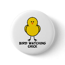 Bird Watching Chick Pinback Buttons