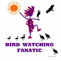 Bird Watching Fanatic