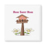 Birdhouse Home Sweet Home Magnets
