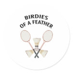 Birds of a Feather Badminton Round Stickers