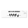 Birds on a wire – dare to be different bumper stickers